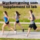 Styrketræning som supplement til løb